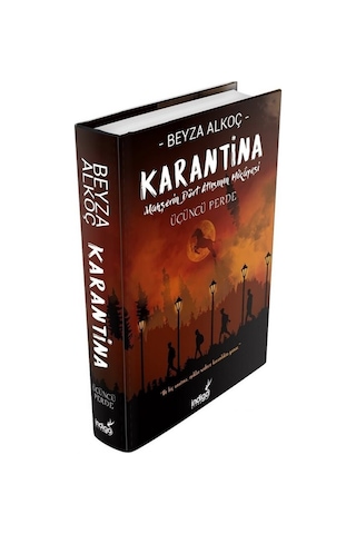 Karantina - Üçüncü Perde - Mahşerin Dört Atlısının Hikayesi - Beyza Alkoç - İndigo Kitap
