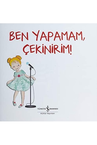 Ben Yapamam, Çekinirim : Değerler Eğitimi Özgüven