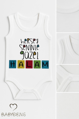 Babyden's Her Şey Seninle Güzel Halam Yazılı Kolsuz Bebek Body %100 Pamuklu Unisex Body Beyaz