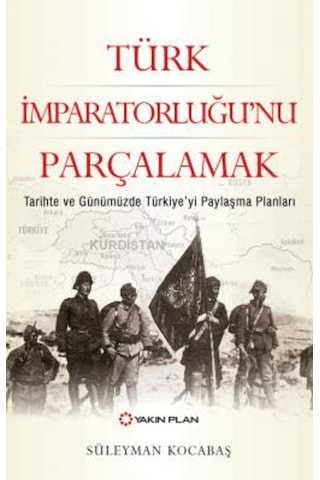 Türk Imparatorluğu'Nu Parçalamak-Yakın Plan Yayınları Türk Imparatorluğu'Nu Parçalamak-Yakın Plan Yayınları