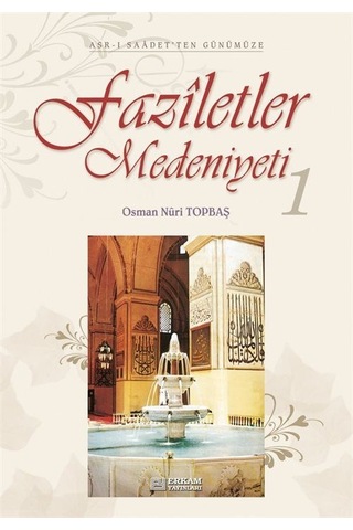 Faziletler Medeniyeti (2 Kitap Takım) Asr-ı Saadet'den Günümüz...