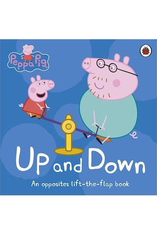 Peppa Pig: Up and Down: An Opposites Lift-the-Flap Book - Peppa Pig - Ladybird Books