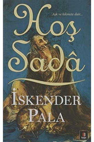 Hoş Sada: Aşk Ve Hikmete Dair...