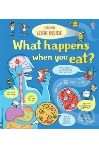 Look Inside What Happens When You Eat - Usborne Look Inside What Happens When You Eat - Usborne