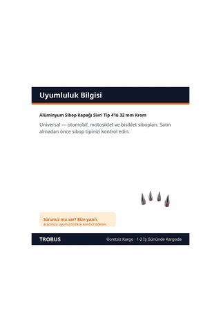 Trobus Alüminyum Sibop Kapağı Sivri Tip 4'lü 32 Mm Krom