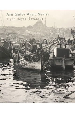 Ara Güler Arşiv Serisi - Siyah Beyaz İstanbul