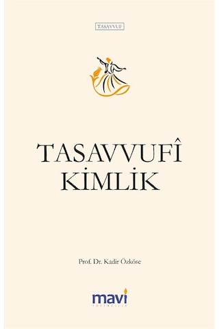 Tasavvufi Kimlik / Prof. Dr. Kadir Özköse