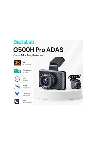 360+ Botslab G500H Pro ADAS Ön 3K QHD -Arka 1080P FHD 150° Açı WiFi+GPS Gece Görüşlü Araç İçi Kamera
