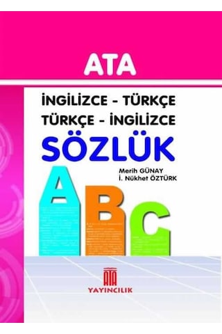 Ata İngilizce - Türkçe. Türkçe - İngilizce Sözlük (Sert Kapak)