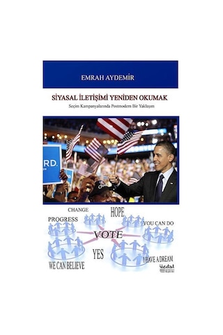 Siyasal İletişimi Yeniden Okumak - Emrah Aydemir - Üçdal Neşriyat Siyasal İletişimi Yeniden Okumak - Emrah Aydemir - Üçdal Neşriyat