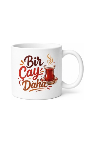 Bir Çay Daha Yazılı Komik Baskılı Kupa Bardak Esprili Hediye Beyaz / Çok Renkli