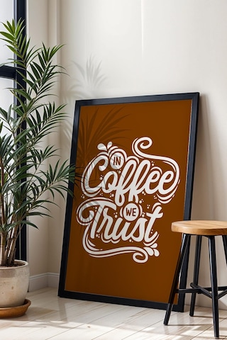 In Coffee We Trust Çerçeveli Tablo - Dekoratif Çerçeveli Motivasyon Poster Tablo