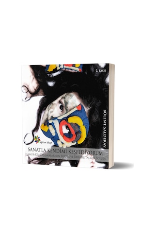 Sanatla Kendimi Keşfediyorum-Hamur Kil Çalışmalarının Eğitim ve Rehabilitasyon Boyutu - Bülent Salderay - Eğiten Kitap
