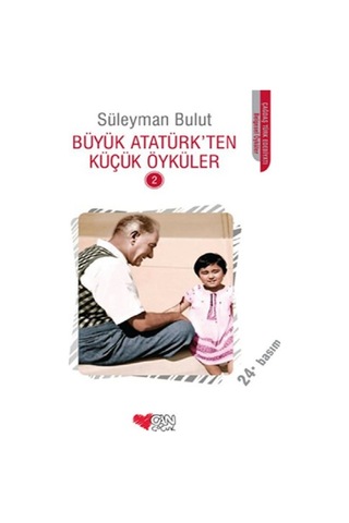 Evrensel Çocuk Kalbi - Süleyman Bulut Büyük Atatürk'ten Küçük Öyküler 1 Ve 2 Serileri Toplam 3 Kitap