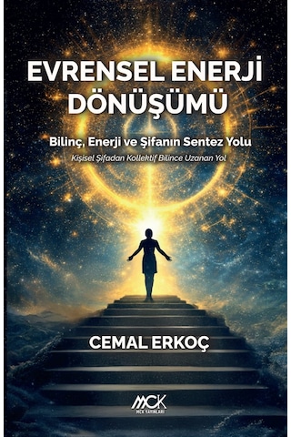 Evrensel Enerji Dönüşümü - Bilinç, Enerji Ve Şifanın Sentez Yo...