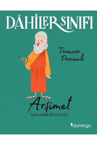Dahiler Sınıfı: Arşimet - Sayıların Büyücüsü - Tommaso Percivale - Domingo Yayınevi