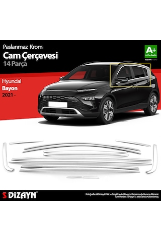 S-Dizayn  Hyundai Bayon Krom Cam Çerçevesi 14 Prç. 2021 Üzeri