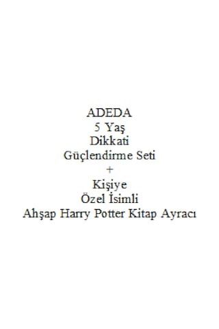Adeda 5 Yaş Dikkati Güçlendirme Seti + Kişiye Özel İsimli Ahşap Harry Potter Kitap Ayracı