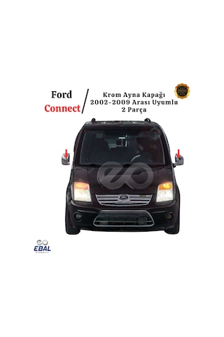 Ebal Otomotiv Ford Connect ABS Krom Ayna Kapağı 2 Parça 2002-2009 ARASI