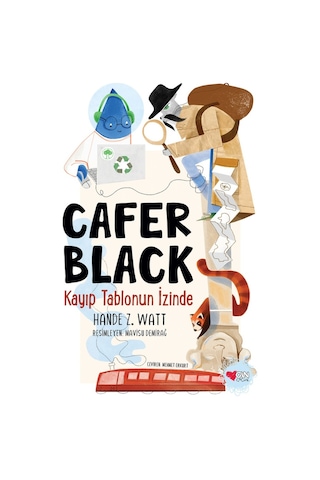 Cafer Black 1 - Kayıp Tablonun İzinde - Hande Z. Watt - Can Çocuk Yayınları