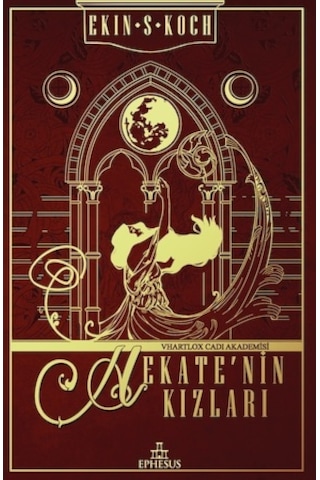 Hekate'nin Kızları Ciltli - Ekin S. Koch - Ephesus Yayınları
