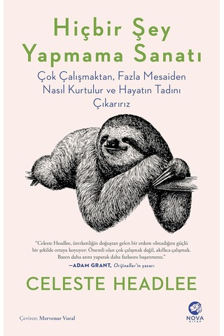 Hiçbir Şey Yapmama Sanatı - Çok Çalışmaktan Fazla Mesaiden Nasıl Kurtulur Ve Hayatın Tadını Çıkarırız