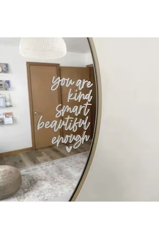 You Are Kind Smart Beautiful Enough Beyaz Ayna Etiket Sticker 17.5x25cm