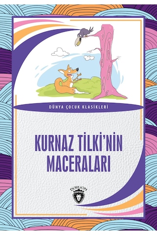 Kurnaz Tilkinin Maceraları Dünya Çocuk Klasikleri (7-12 Yaş)