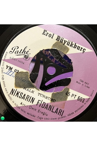 Erol Büyükburç - Niksarın Fidanları / Hey Onbeşli - Pathé 45'lik Plak