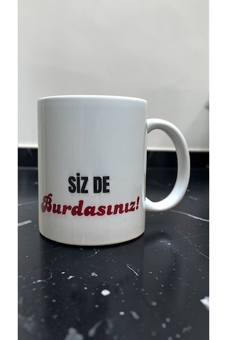Burdayım Be Burdayım Yazılı Baskılı Porselen Kupa Beyaz
