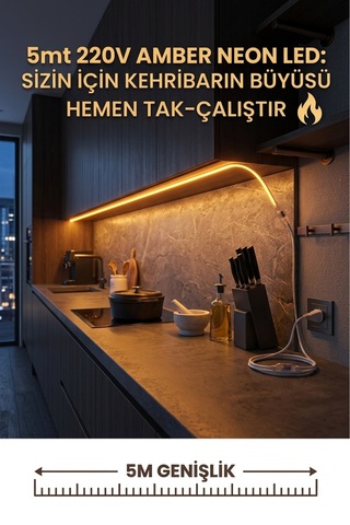 5 Metre Amber 220v Neon Led Şerit - Tak Çalıştır Set - Fişli Esnek Şerit Led,kerhribar ,turuncu Led,mutfak,tezgah Ledi Amber Renk