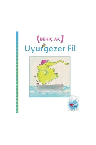 Uyurgezer Fil - Behiç Ak - Can Çocuk Yayınları