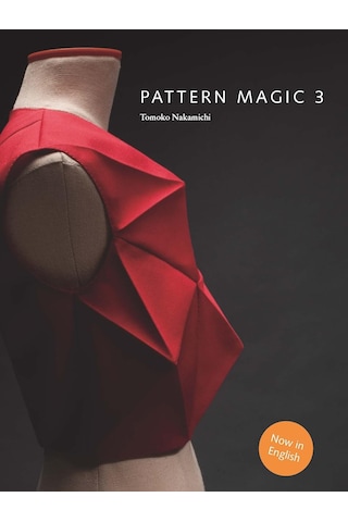 Pattern Magic 3: The Latest Addition To The Cult Japanese Pattern Magic Series Dress-making, Patter