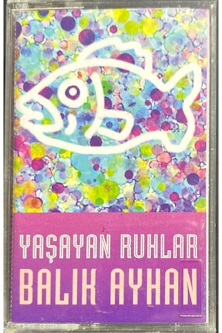 Plak Değildir Kaset Tir Balık Ayhan Yaşayan Ruhlar Kaset