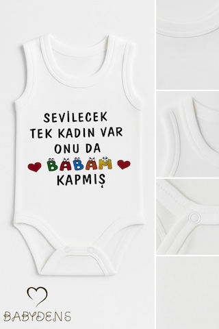 Babyden's Sevilecek Tek Kadın Var Onu Da Babam Kapmış Yazılı Kolsuz Bebek Body %100pamuk Yazlık Çıtçıtlı Zıbın Beyaz