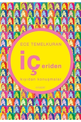 İçeriden-Kıyıdan Konuşmalar - Ece Temelkuran - Everest Yayınları