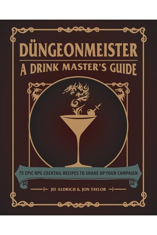 Düngeonmeister: 75 Epic Rpg Cocktail Recipes To Shake Up Your Campaign Düngeonmeister: 75 Epic Rpg Cocktail Recipes To Shake Up Your Campaign
