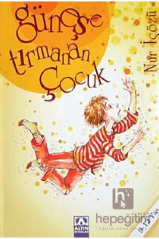 Güneşe Tırmanan Çocuk - Nur İçözü - Altın Kitaplar