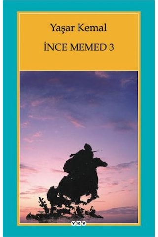 İnce Memed 3 - Yaşar Kemal - Yapı Kredi Yayınları İnce Memed 3 - Yaşar Kemal - Yapı Kredi Yayınları
