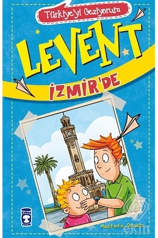 Türkiyeyi Geziyorum - Levent İzmir'de - Mustafa Orakçı - Timaş Çocuk