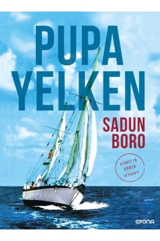 Pupa Yelken - Kismetin Dünya Seyahati