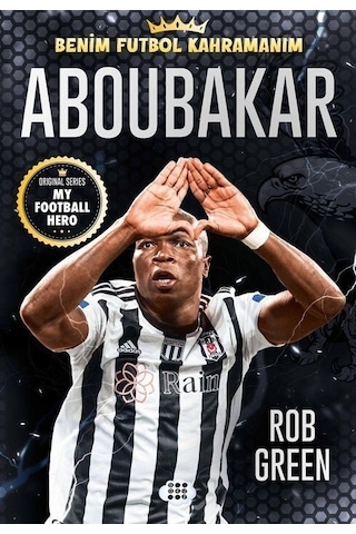 Aboubakar - Benim Futbol Kahramanım - Rob Green - Dokuz Yayınları Aboubakar - Benim Futbol Kahramanım - Rob Green - Dokuz Yayınları