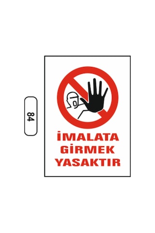 Imalata Girmek Yasaktır Uyarı Ikaz Levhası