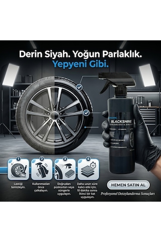 Blackshine Lastik Parlatıcı - Su İtici, Uzun Ömürlü Ve Sıfır Lastik Görünümlü Koruyucu