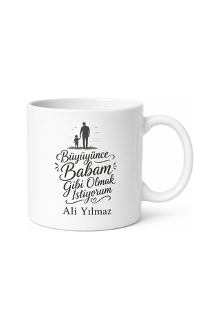 Büyüyünce Babam Gibi Olmak İstiyorum Yazılı Kupa Bardak Babaya Hediye Beyaz
