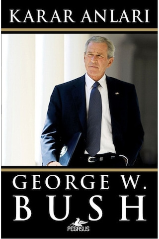 Karar Anları - George W. Bush - Pegasus