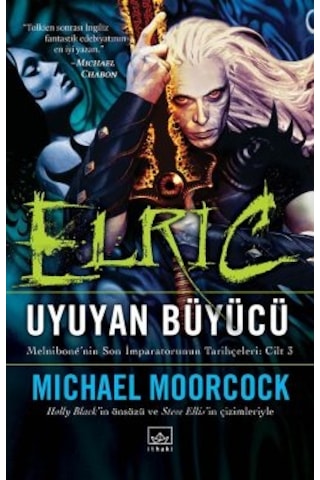 Elric: Rüya Diyarlarında Melnibone Nin Son İmparatorunun Tarihçeleri Cilt 5 + Elric: Uyuyan Büyücü Melnibone Nin Son İmparatorunun Tarihçeleri Cilt 3 + Elric: Ruh Hırsızı Melnibone Nin Son İmparatorunun Tarihçeleri Cilt 1