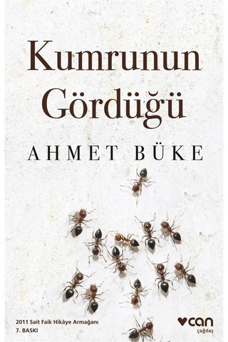 Kumrunun Gördüğü - Ahmet Büke - Can Yayınları