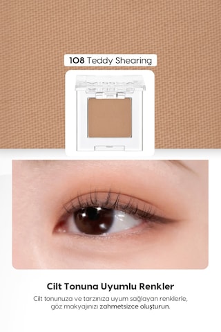 Yumuşak Dokulu, Dökülme Yapmayan Mat Tekli Göz Farı Modern Shadow Matte 108 Teddy Shearing 108 Teddy Shearing