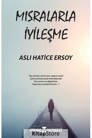 Mısralarla İyileşme - Aslı Hatice Ersoy - Uyanış Yayınevi Mısralarla İyileşme - Aslı Hatice Ersoy - Uyanış Yayınevi